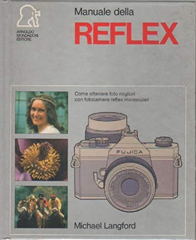 Manuale della reflex ; Come ottenere foto migliori con fotocamere reflex monoculari