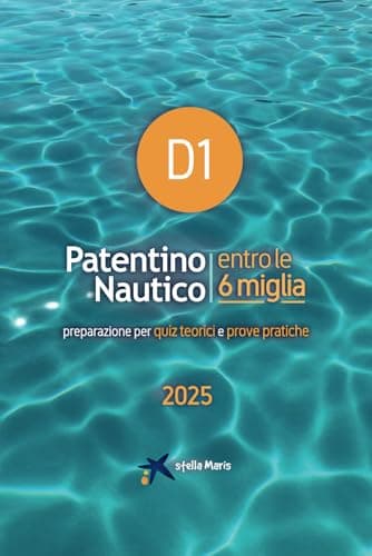 Patentino Nautico D1 - entro le 6 miglia: preparazione per quiz teorici e prove pratiche
